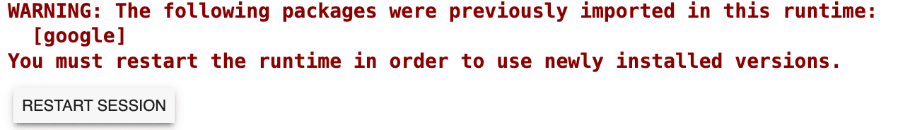 Google Colab prompt asking to restart the runtime session after installing a package